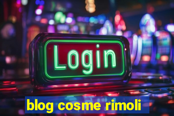 blog cosme rimoli